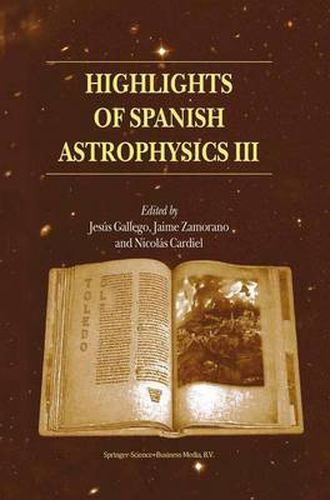 Cover image for Highlights of Spanish Astrophysics III: Proceedings of the fifth Scientific Meeting of the Spanish Astronomical Society (SEA), held in Toledo, Spain, September 9-13, 2002