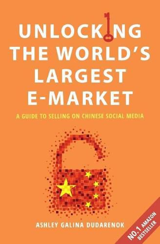 Cover image for Unlocking the World's Largest E-Market: A Guide to Selling on Chinese Social Media