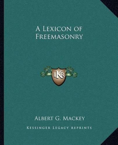 A Lexicon of Freemasonry