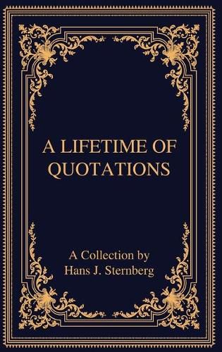 Cover image for A Lifetime of Quotations: A Collection by Hans J Sternberg