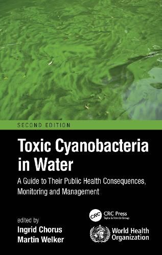 Cover image for Toxic Cyanobacteria in Water: A Guide to Their Public Health Consequences, Monitoring and Management