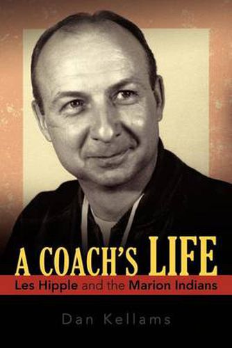 Cover image for A Coach's Life: Les Hipple and the Marion Indians