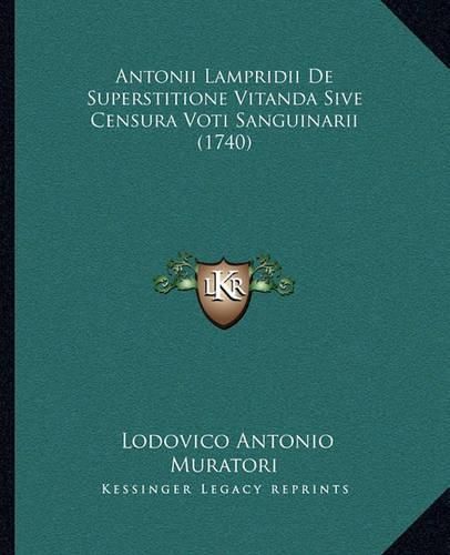 Antonii Lampridii de Superstitione Vitanda Sive Censura Voti Sanguinarii (1740)