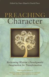 Cover image for Preaching Character: Reclaiming Wisdom's Paradigmatic Imagination for Transformation