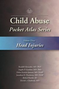 Cover image for Child Abuse Pocket Atlas Series, Volume 3: Head Injuries
