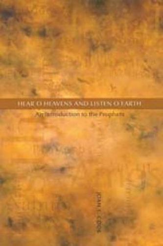 Cover image for Hear, O Heavens and Listen, O Earth: An Introduction to the Prophets