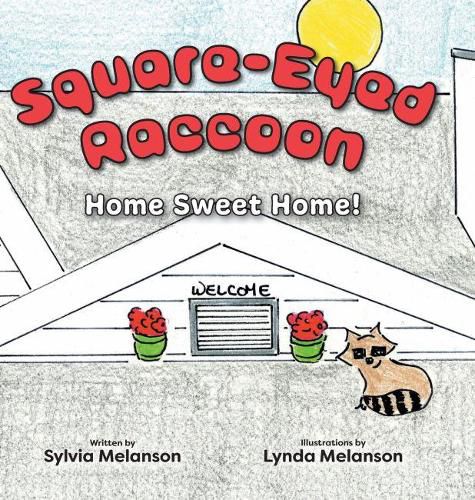 Cover image for Square-Eyed Raccoon: Home Sweet Home!