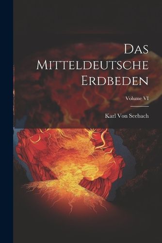 Cover image for Das Mitteldeutsche Erdbeden; Volume VI