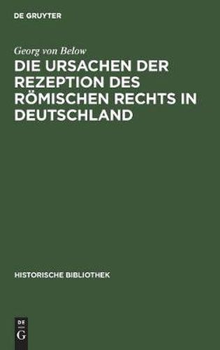 Cover image for Die Ursachen Der Rezeption Des Roemischen Rechts in Deutschland