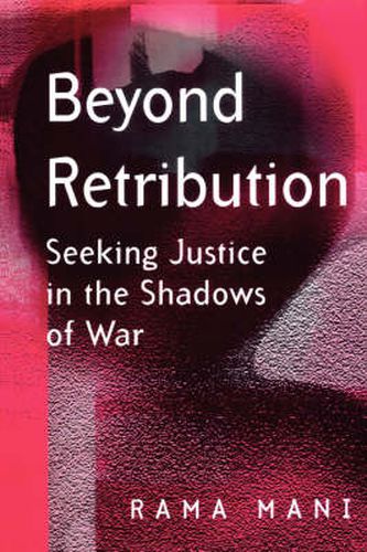 Cover image for Beyond Retribution: Seeking Justice in the Shadows of War