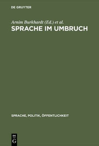 Sprache im Umbruch: Politischer Wandel im Zeichen von  Wende  und  Vereinigung