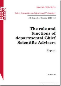 Cover image for The role and functions of departmental chief scientific advisers: 4th report of session 2010-12, report