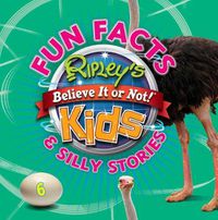 Cover image for Ripley's Fun Facts & Silly Stories 6: Volume 6