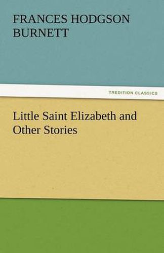 Cover image for Little Saint Elizabeth and Other Stories