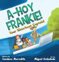 Cover image for A-Hoy Frankie!: Your Riverboat Captain