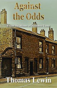 Cover image for Against the Odds: From the Slums of Summer Lane