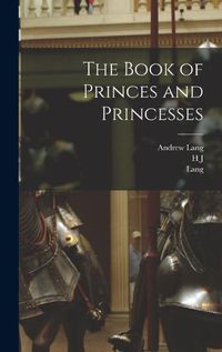 Cover image for The Book of Princes and Princesses