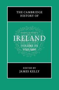 Cover image for The Cambridge History of Ireland: Volume 3, 1730-1880