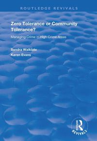 Cover image for Zero Tolerance or Community Tolerance?: Managing crime in high crime areas