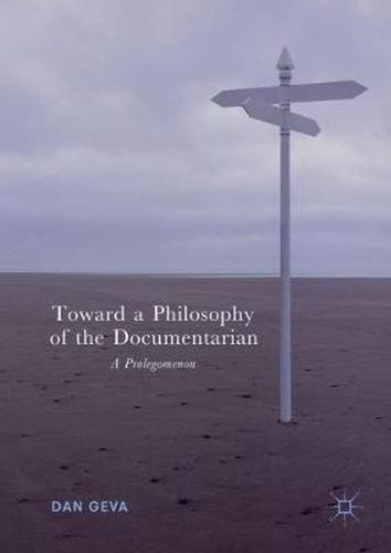 Cover image for Toward a Philosophy of the Documentarian: A Prolegomenon