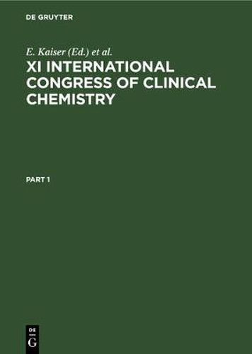 XI International Congress of Clinical Chemistry: Proceedings, Vienna, Austria, August 30-September 5, 1981