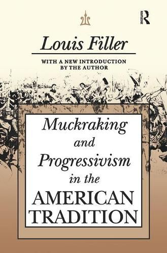 Muckraking and Progressivism in the American Tradition