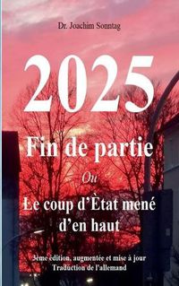 Cover image for 2025 - Fin de partie: Ou Le coup d'Etat mene d'en haut