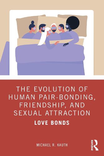 Cover image for The Evolution of Human Pair-Bonding, Friendship, and Sexual Attraction: Love Bonds