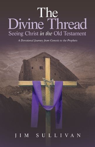 Cover image for The Divine Thread Seeing Christ in the Old Testament