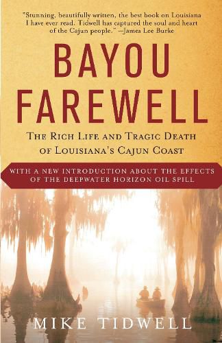 Cover image for Bayou Farewell: The Rich Life and Tragic Death of Louisiana's Cajun Coast