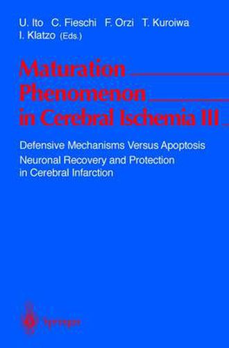 Cover image for Maturation Phenomenon in Cerebral Ischemia III: Defensive Mechanisms Versus Apoptosis Neuronal Recovery and Protection in Cerebral Infarction