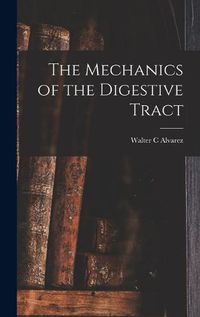 Cover image for The Mechanics of the Digestive Tract
