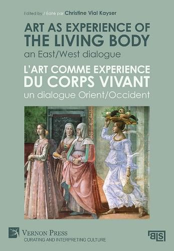 Cover image for Art as experience of the living body / L'art comme experience du corps vivant