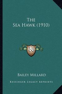 Cover image for The Sea Hawk (1910) the Sea Hawk (1910)