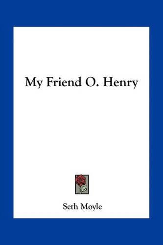 Cover image for My Friend O. Henry