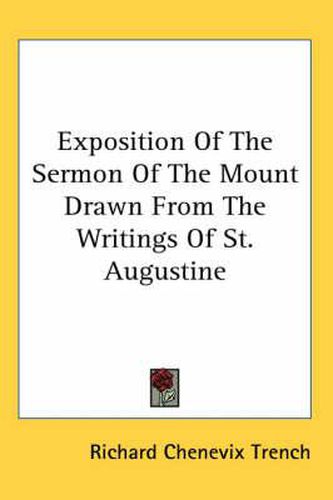 Cover image for Exposition of the Sermon of the Mount Drawn from the Writings of St. Augustine