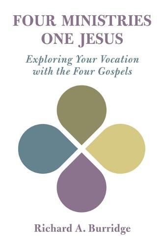 Cover image for Four Ministries, One Jesus: Exploring Your Vocation with the Four Gospels