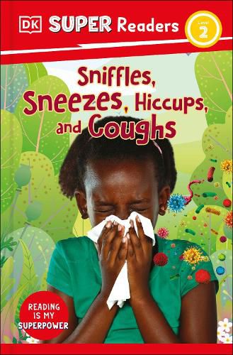 Cover image for DK Super Readers Level 2: Sniffles, Sneezes, Hiccups, and Coughs