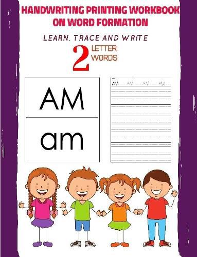 Cover image for Handwriting Printing Workbook on Word Formation : Learn, Trace and Write 2 Letter Words