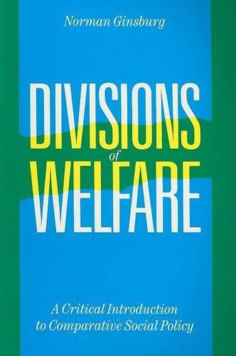 Cover image for Divisions of Welfare: A Critical Introduction to Comparative Social Policy