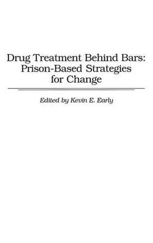 Cover image for Drug Treatment Behind Bars: Prison-Based Strategies for Change