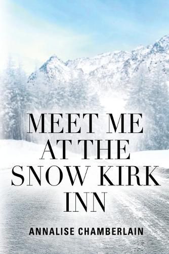 Cover image for Meet Me At The Snow Kirk Inn