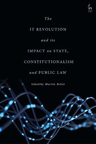 Cover image for The IT Revolution and its Impact on State, Constitutionalism and Public Law