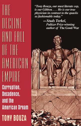 Cover image for The Decline and Fall of the American Empire: Corruption, Decadence, and the American Dream