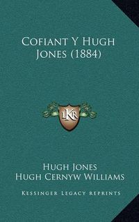 Cover image for Cofiant y Hugh Jones (1884)