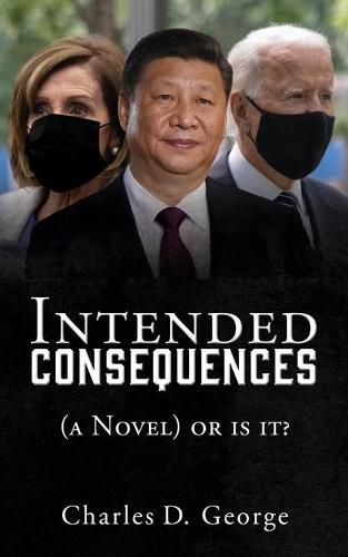 Cover image for Intended Consequences: (a Novel) or is it?