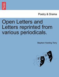 Cover image for Open Letters and Letters Reprinted from Various Periodicals.