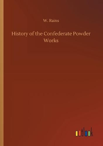 Cover image for History of the Confederate Powder Works