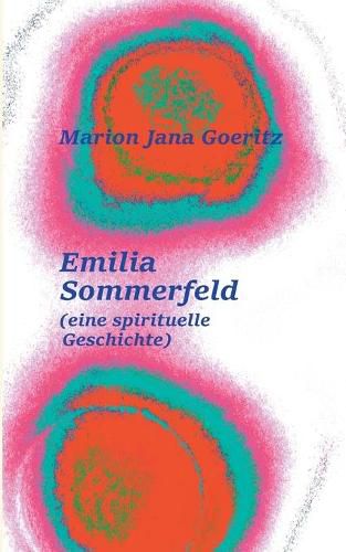 Cover image for Emilia Sommerfeld: (eine spirituelle Geschichte)