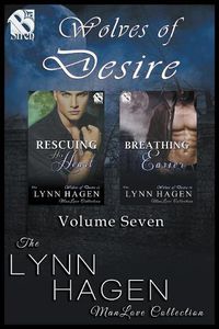 Cover image for Wolves of Desire, Volume 7 [Rescuing His Heart: Breathing Easier] (Siren Publishing: The Lynn Hagen ManLove Collection